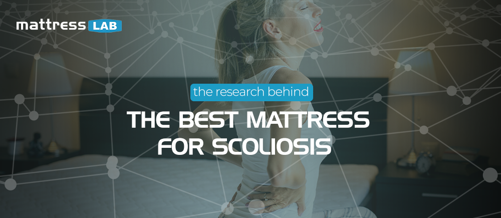 What Is the Best Mattress for Scoliosis?