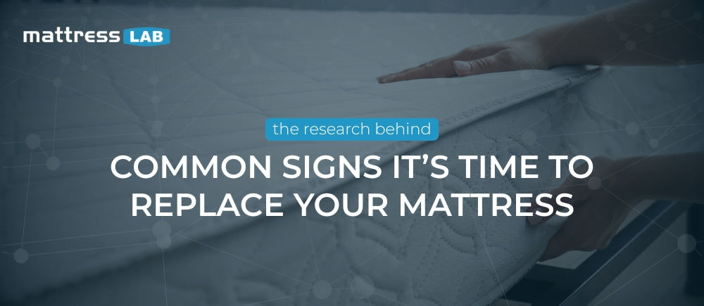 Common Signs It’s Time to Replace Your Mattress