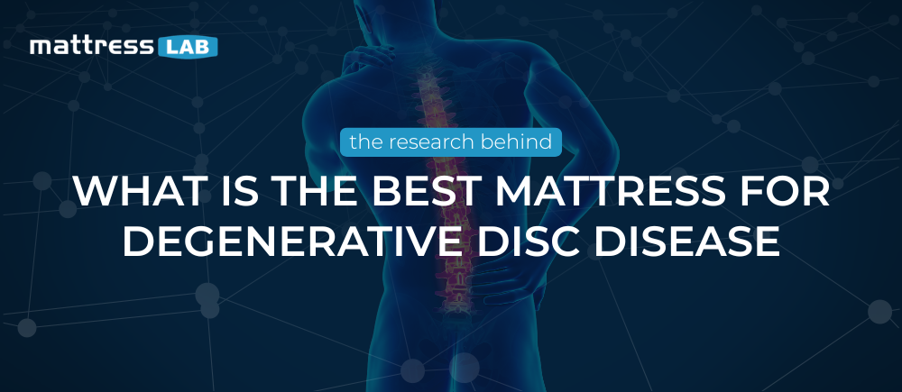  Best Mattresses for Degenerative Disc Disease Relief  
